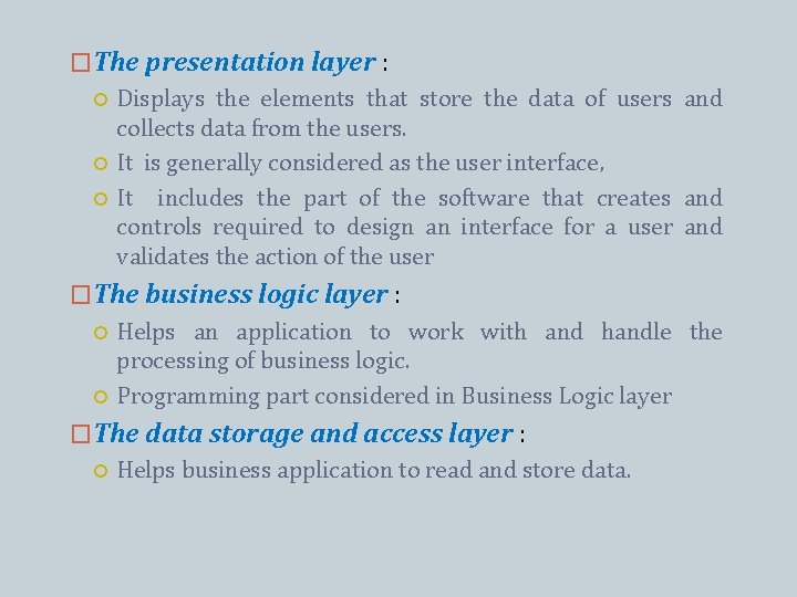�The presentation layer : Displays the elements that store the data of users and �The presentation layer : Displays the elements that store the data of users and