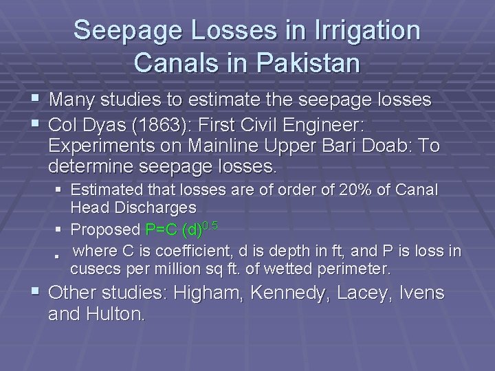 Seepage Losses in Irrigation Canals in Pakistan § Many studies to estimate the seepage