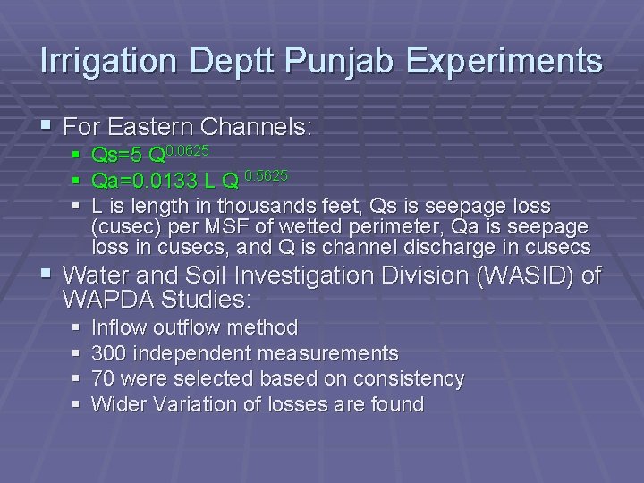Irrigation Deptt Punjab Experiments § For Eastern Channels: § Qs=5 Q 0. 0625 §
