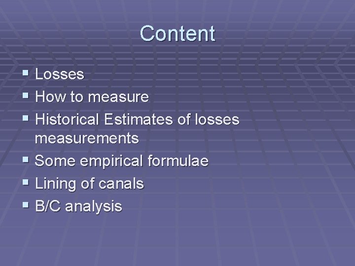 Content § Losses § How to measure § Historical Estimates of losses measurements §