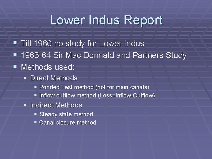 Lower Indus Report § Till 1960 no study for Lower Indus § 1963 -64