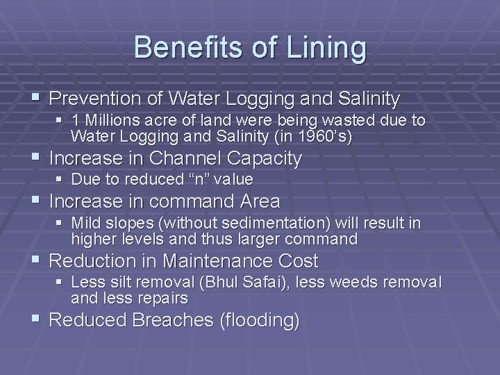 Benefits of Lining § Prevention of Water Logging and Salinity § 1 Millions acre