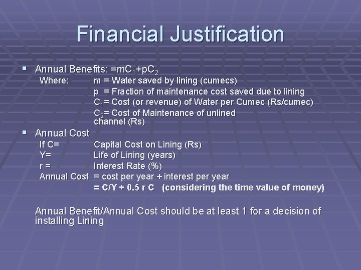 Financial Justification § Annual Benefits: =m. C 1+p. C 2 Where: § Annual Cost