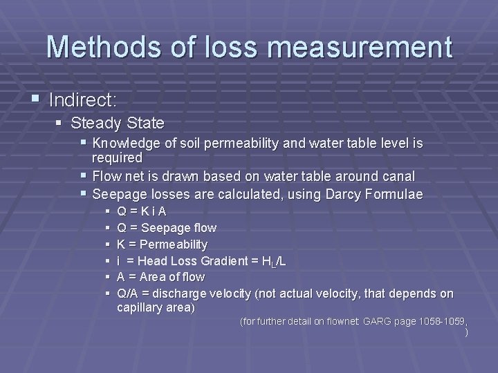 Methods of loss measurement § Indirect: § Steady State § Knowledge of soil permeability