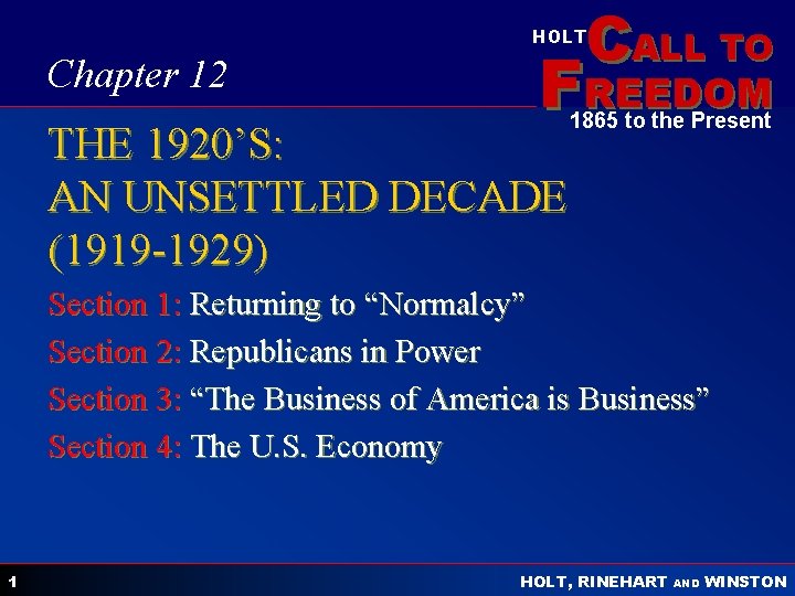 CALL TO HOLT Chapter 12 FREEDOM THE 1920’S: AN UNSETTLED DECADE (1919 -1929) 1865