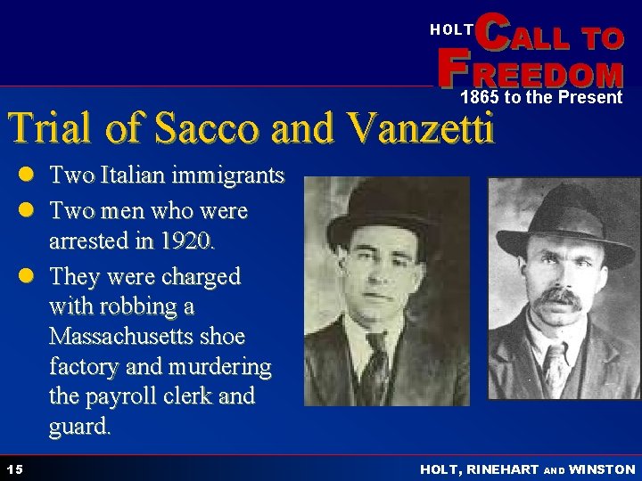 CALL TO HOLT FREEDOM 1865 to the Present Trial of Sacco and Vanzetti l