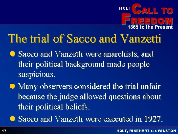 CALL TO HOLT FREEDOM 1865 to the Present The trial of Sacco and Vanzetti