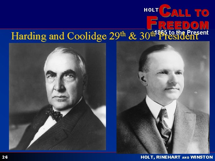 CALL TO HOLT Harding and Coolidge 26 29 th & FREEDOM 1865 to the