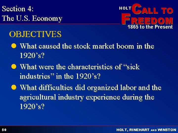 Section 4: The U. S. Economy OBJECTIVES CALL TO HOLT FREEDOM 1865 to the