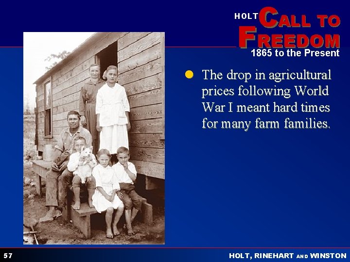 CALL TO HOLT FREEDOM 1865 to the Present l The drop in agricultural prices