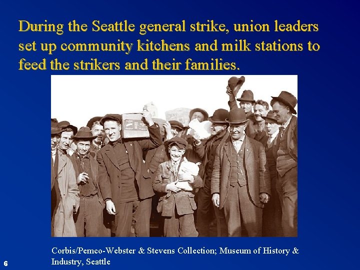 During the Seattle general strike, union leaders set up community kitchens and milk stations