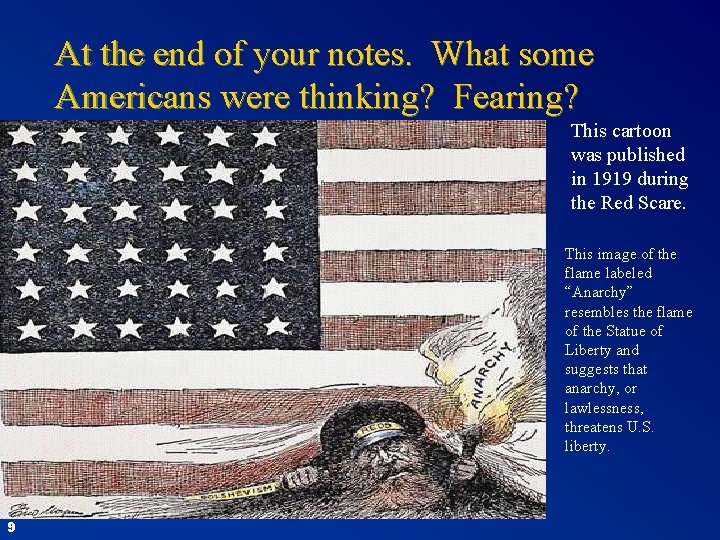 At the end of your notes. What some Americans were thinking? Fearing? This cartoon