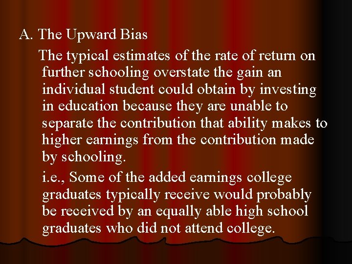 A. The Upward Bias The typical estimates of the rate of return on further