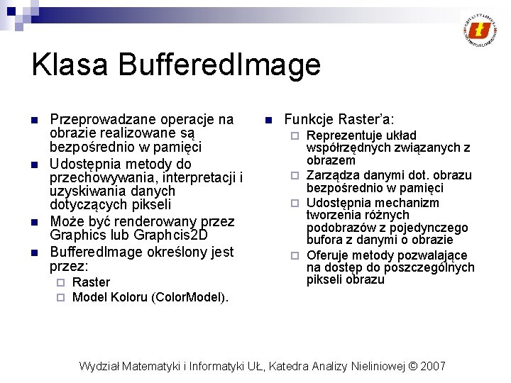 Klasa Buffered. Image n n Przeprowadzane operacje na obrazie realizowane są bezpośrednio w pamięci