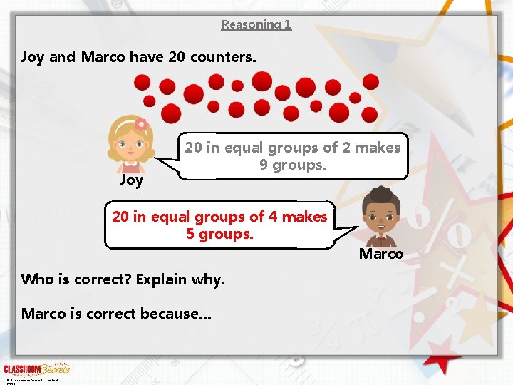 Reasoning 1 Joy and Marco have 20 counters. Joy 20 in equal groups of