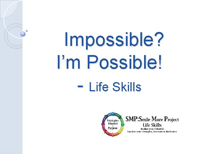 Impossible? I’m Possible! - Life Skills 