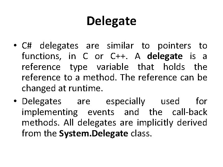Delegate Function C Delegates Ashima Wadhwa Delegate C delegates are similar