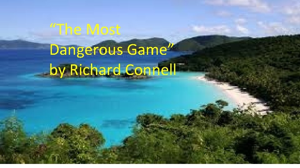 “The Most Dangerous Game” by Richard Connell 