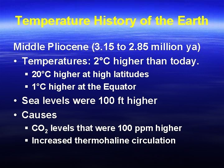 Temperature History of the Earth Middle Pliocene (3. 15 to 2. 85 million ya)