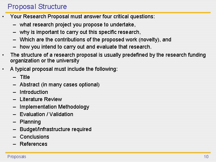 Proposal Structure • • • Your Research Proposal must answer four critical questions: –