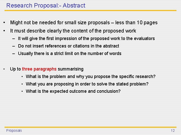 Research Proposal: - Abstract • Might not be needed for small size proposals –