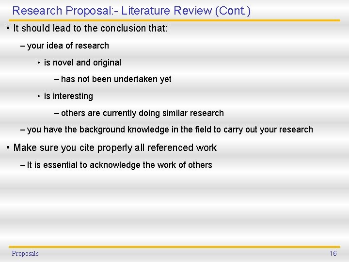Research Proposal: - Literature Review (Cont. ) • It should lead to the conclusion