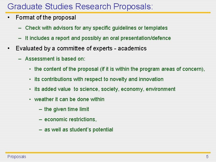 Graduate Studies Research Proposals: • Format of the proposal – Check with advisors for