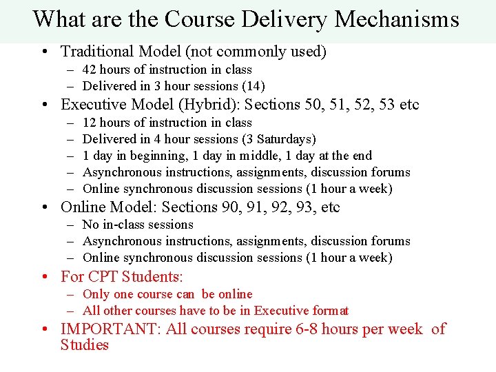 What are the Course Delivery Mechanisms • Traditional Model (not commonly used) – 42