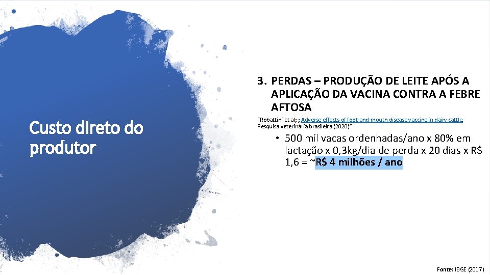 3. PERDAS – PRODUÇÃO DE LEITE APÓS A APLICAÇÃO DA VACINA CONTRA A FEBRE