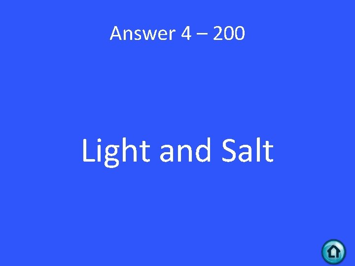Answer 4 – 200 Light and Salt 