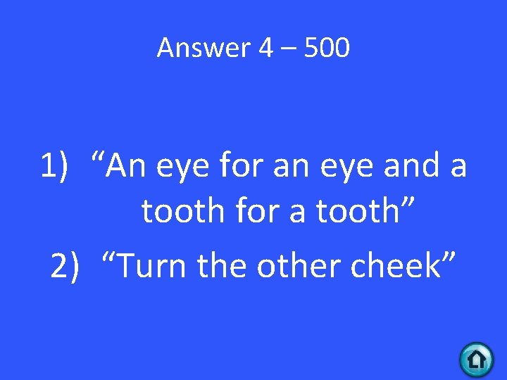 Answer 4 – 500 1) “An eye for an eye and a tooth for