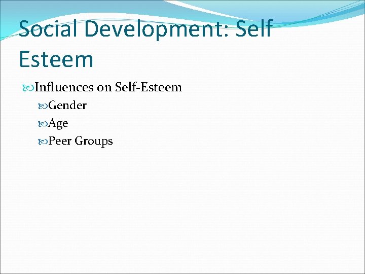 Social Development: Self Esteem Influences on Self-Esteem Gender Age Peer Groups 