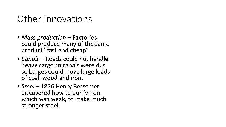 Other innovations • Mass production – Factories could produce many of the same product