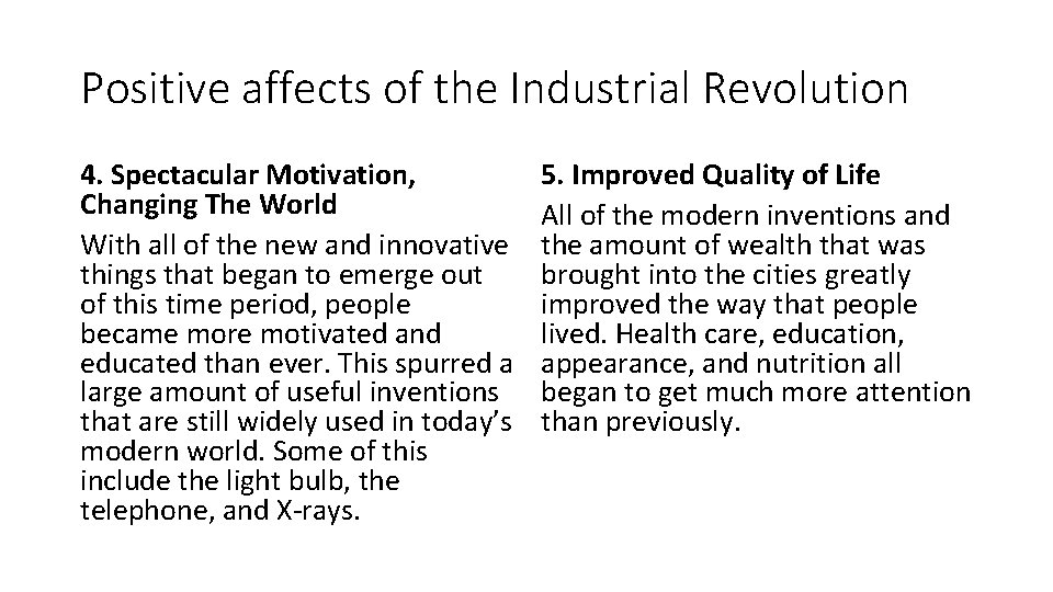 Positive affects of the Industrial Revolution 4. Spectacular Motivation, Changing The World With all