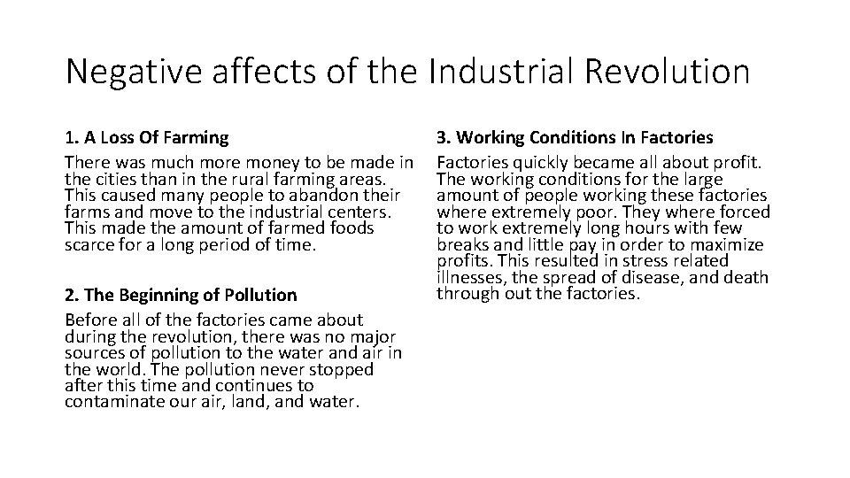 Negative affects of the Industrial Revolution 1. A Loss Of Farming There was much
