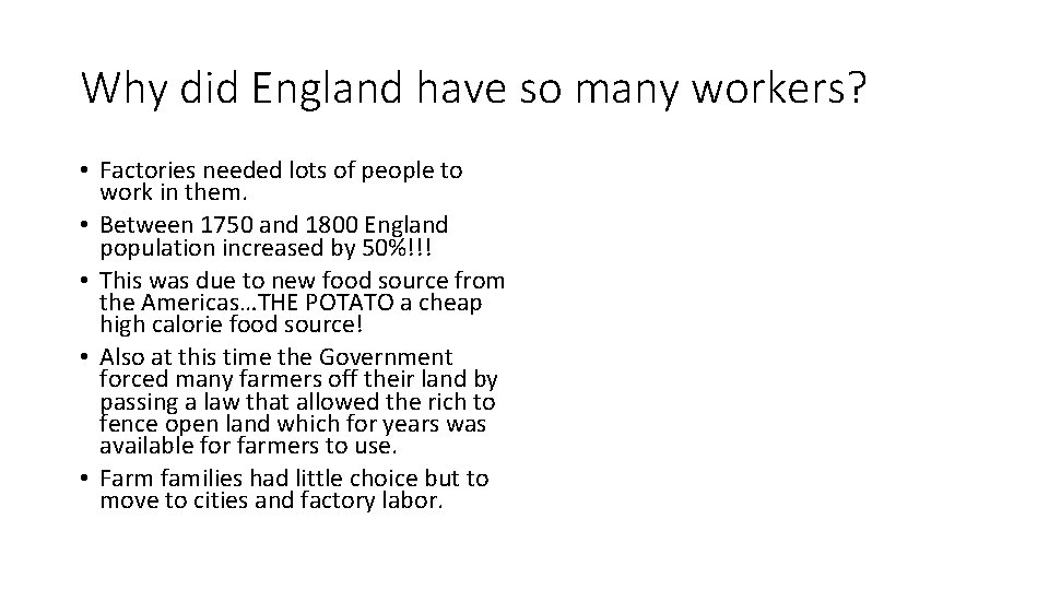 Why did England have so many workers? • Factories needed lots of people to