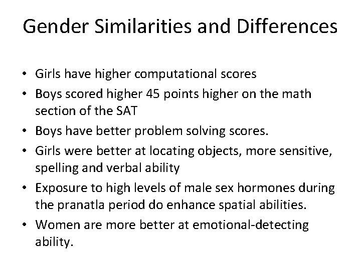 Gender Similarities and Differences • Girls have higher computational scores • Boys scored higher