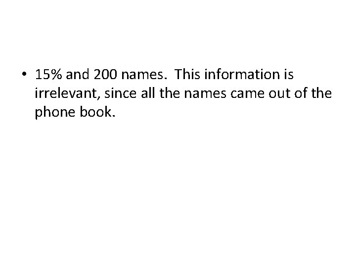  • 15% and 200 names. This information is irrelevant, since all the names