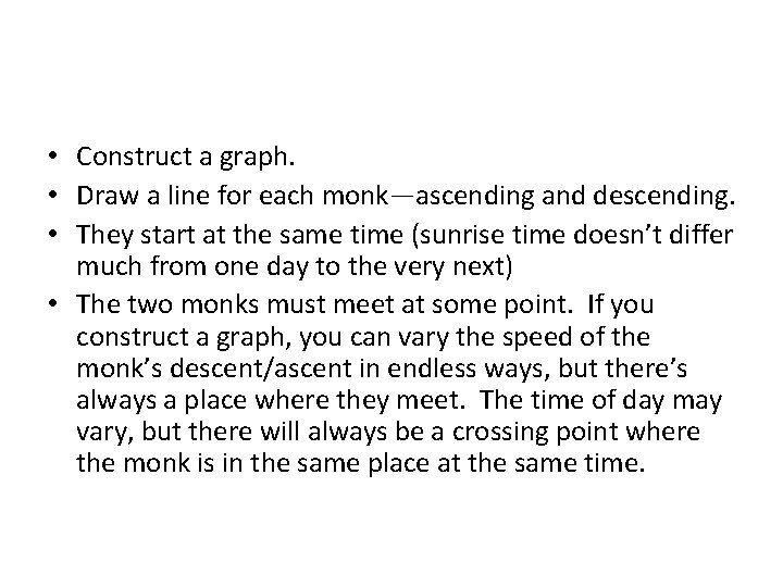  • Construct a graph. • Draw a line for each monk—ascending and descending.