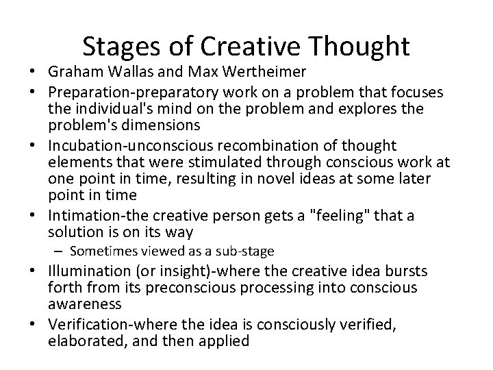 Stages of Creative Thought • Graham Wallas and Max Wertheimer • Preparation-preparatory work on