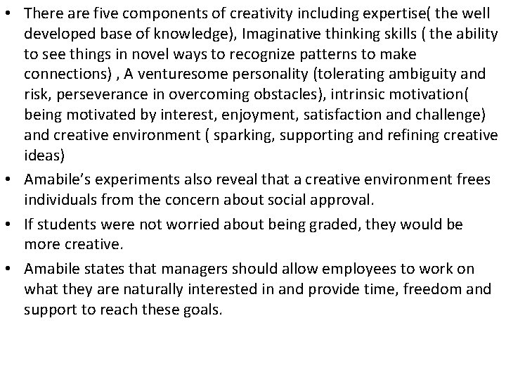  • There are five components of creativity including expertise( the well developed base