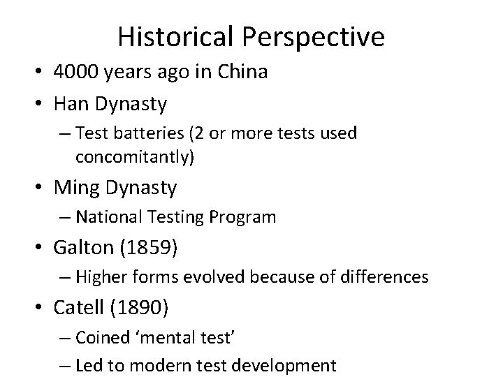 Historical Perspective • 4000 years ago in China • Han Dynasty – Test batteries
