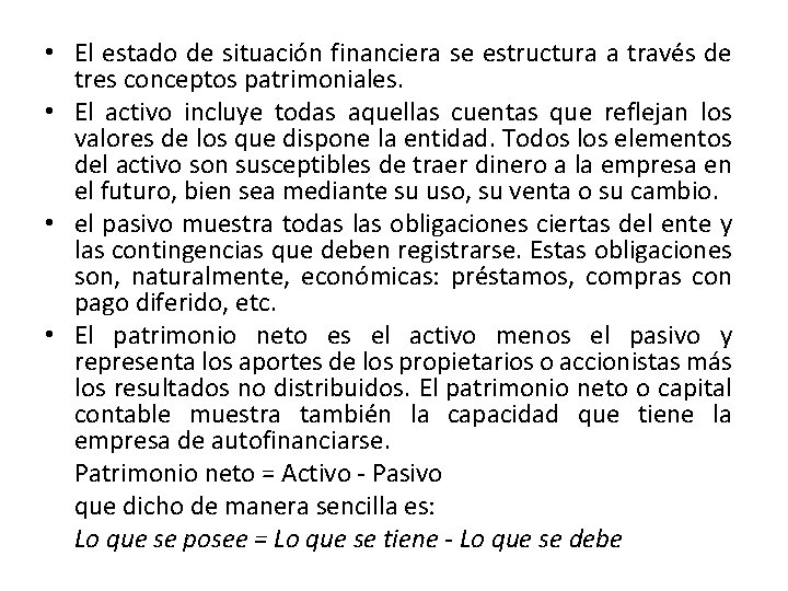  • El estado de situación financiera se estructura a través de tres conceptos