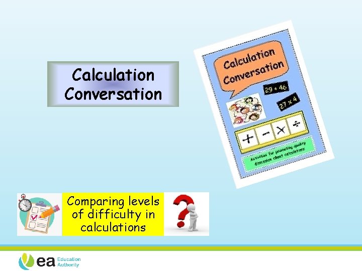 Calculation Conversation Comparing levels of difficulty in calculations 