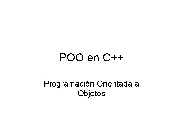 POO en C++ Programación Orientada a Objetos 