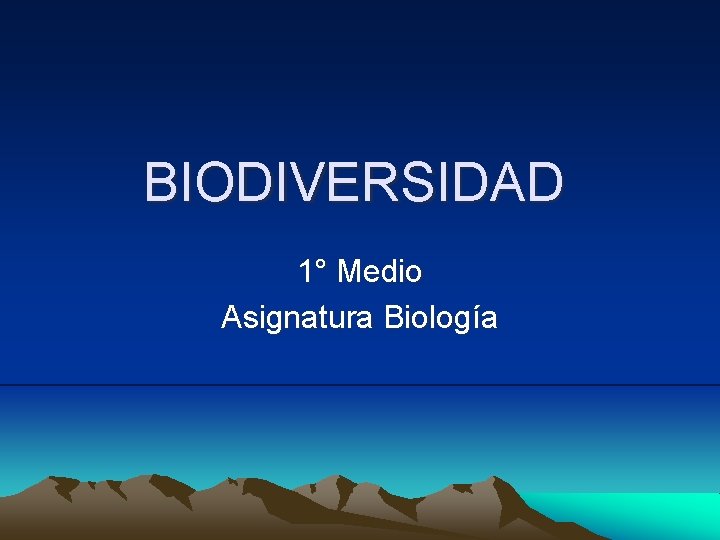 BIODIVERSIDAD 1° Medio Asignatura Biología 
