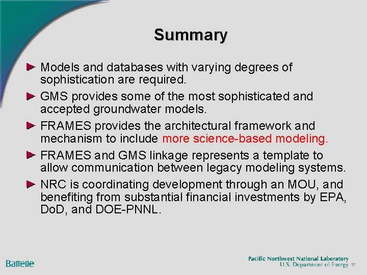 Summary Models and databases with varying degrees of sophistication are required. GMS provides some