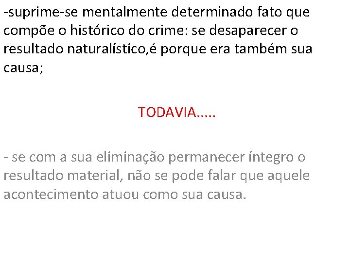 -suprime-se mentalmente determinado fato que compõe o histórico do crime: se desaparecer o resultado