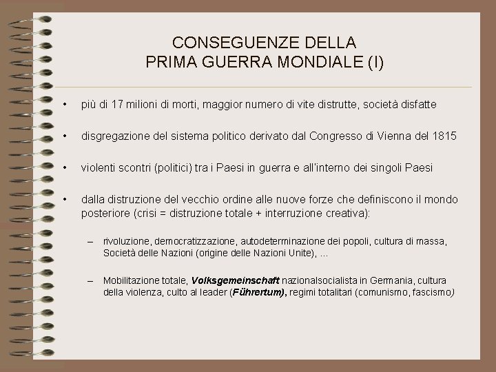 CONSEGUENZE DELLA PRIMA GUERRA MONDIALE (I) • più di 17 milioni di morti, maggior
