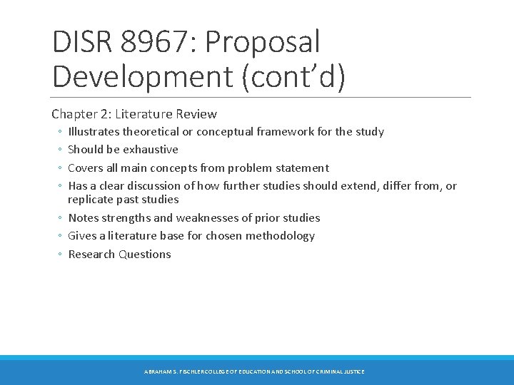 DISR 8967: Proposal Development (cont’d) Chapter 2: Literature Review ◦ ◦ Illustrates theoretical or